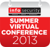http://www.infosecurity-magazine.com/virtualconference/infosecurity-magazine-summer-virtual-conference-19th-june-2013